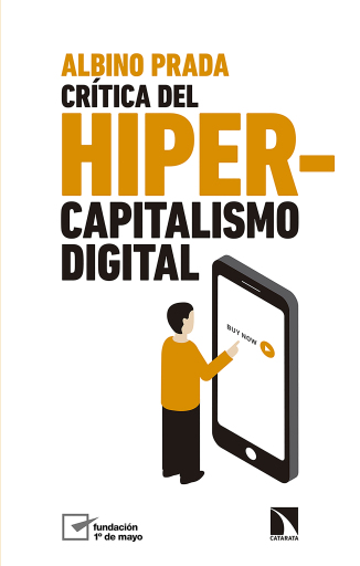 Portada del libro «Crítica del hipercapitalismo digital.», de Prada Blanco Albino