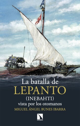 La batalla de Lepanto (Inebahti). Vista por los otomanos