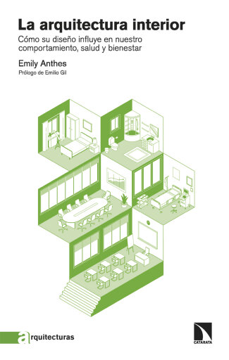 La arquitectura interior. Cómo su diseño influye en nuestro comportamiento, salud y bienestar