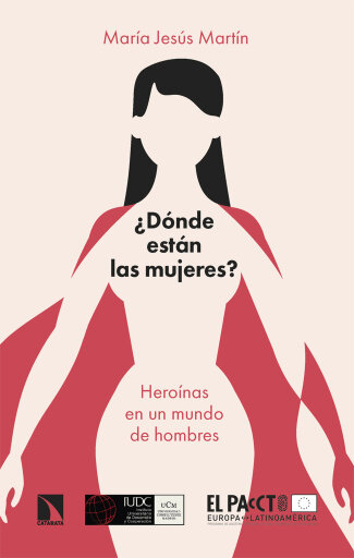 ¿Dónde están las mujeres?. Heroínas en un mundo de hombres