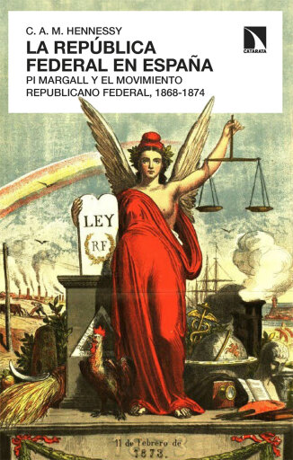 La república federal en España. Pi y Margall y el movimiento republicano federal, 1864-1874