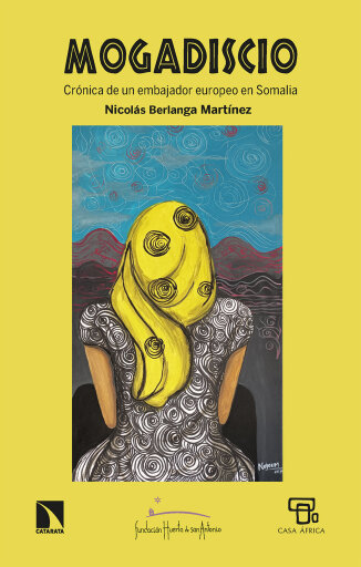 Mogadiscio. Crónica de un embajador europeo en Somalia