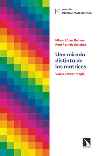 Portada del libro «Una mirada distinta de las matrices. Viajes, retos y magia», de López Beltran Mireia, Fornals Sánchez Pura