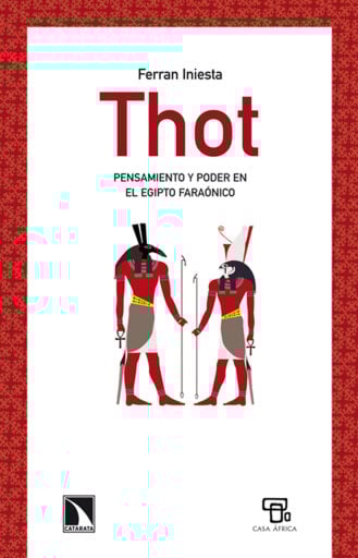 Thot. Pensamiento y poder en el Egipto faraónico