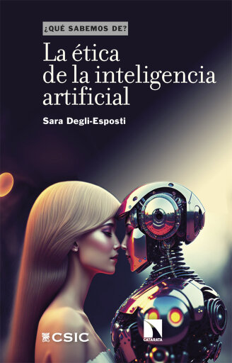 Portada del libro «La ética de la inteligencia artificial.», de Sara Degli-Esposti