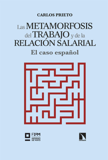 La metamorfosis del trabajo y de la relación salarial. El caso español