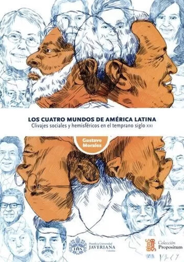 Los cuatro mundos de América Latina: clivajes sociales y hemisféricos en el temprano siglo XXIISBN.