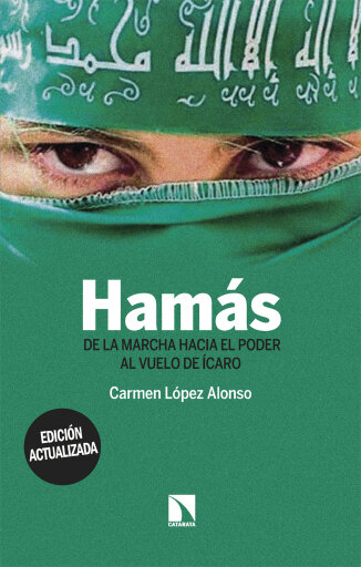 Portada del libro «Hamás. De la marcha hacia poder al vuelo de Ícaro», de Carmen López Alonso