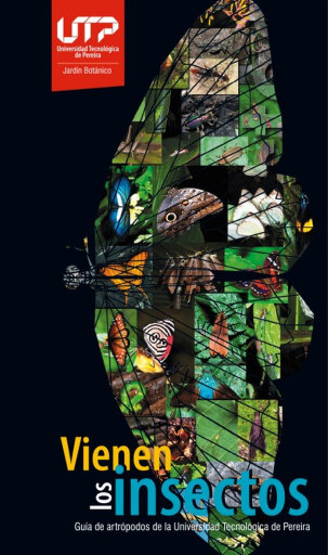 Vienen los insectos. Guía de artrópodos de la Universidad Tecnológica de Pereira