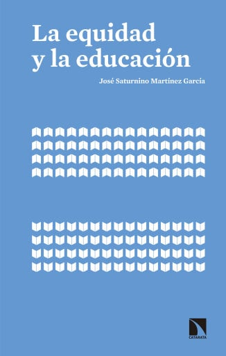 Portada del libro «La equidad y la educación.», de José Saturnino Martínez García