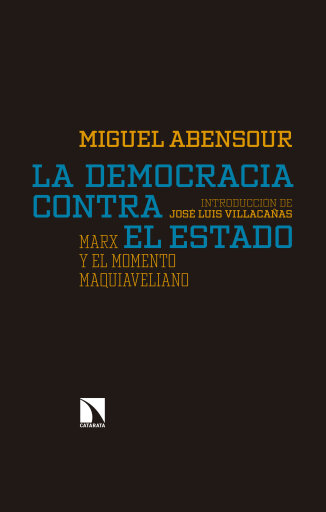 La democracia contra el Estado. Marx y el momento maquiaveliano