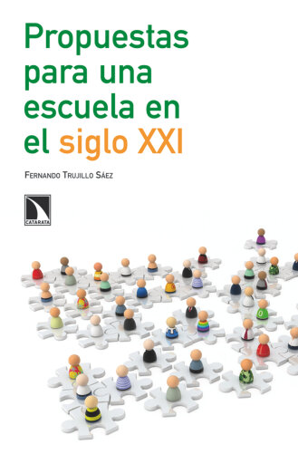 Portada del libro «Propuestas para una escuela en el siglo xxi.», de Fernando Trujillo Sáez