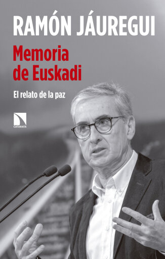 Portada del libro «Memoria de Euskadi. El relato de la paz», de Ramón Jáuregui Atondo