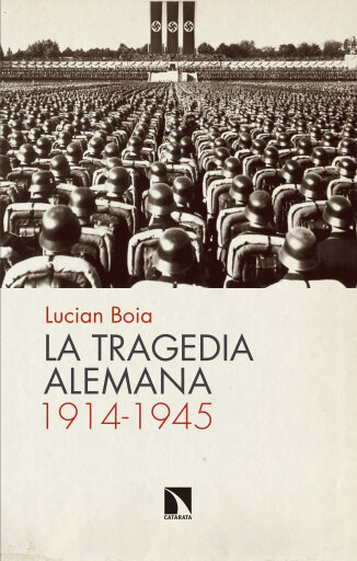 Portada del libro «La tragedia alemana 1914-1945.», de Lucian Boia