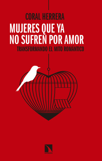 Portada del libro «Mujeres que ya no sufren por amor. Transformando el mito romántico», de Herrera Gómez Coral