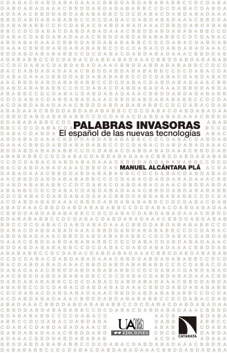 Portada del libro «Palabras invasoras. El español de las nuevas tecnologías», de Manuel Alcántara Plá