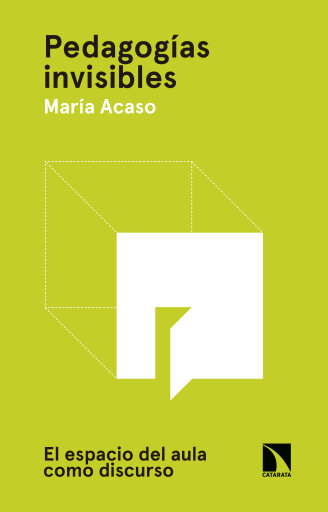 Portada del libro «Pedagogías invisibles. El espacio del aula como discurso», de María Acaso López-Bosch