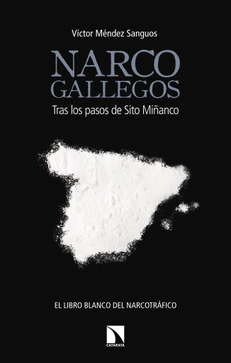 Narcogallegos. Tras los pasos de Sito Miñanco