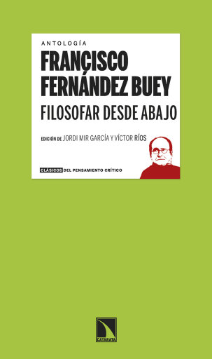 Filosofar desde abajo. Antología Francisco Fernández Buey
