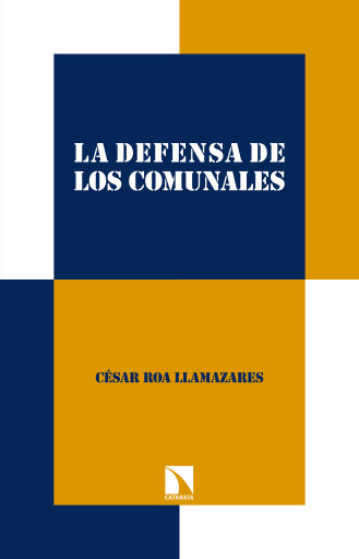 Portada del libro «La defensa de los comunales. Prácticas y regímenes agrarios (1880-1920)», de César Roa Llamazares