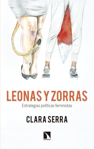 Portada del libro «Leonas y zorras. Estrategias políticas feministas», de Clara Serra Sánchez