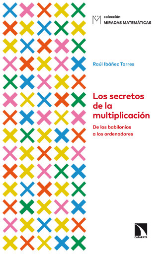 Los secretos de la multiplicación. De los babilonios a los ordenadores