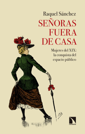 Portada del libro «Señoras fuera de casa. Mujeres del XIX: la conquista del espacio público», de Raquel Sánchez García