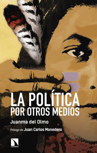 Portada del libro «La política por otros medios.», de Juan Manuel Del Olmo Ibáñez