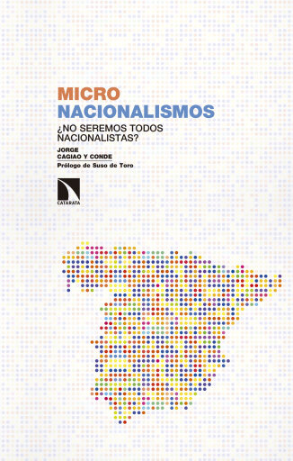 Portada del libro «Micronacionalismos. ¿No seremos todos nacionalistas?», de Cagiao y Conde Jorge