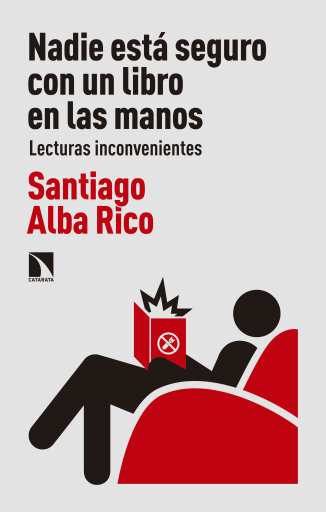 Nadie está seguro con un libro en las manos. Lecturas inconvenientes