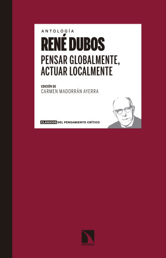Portada del libro «Pensar globalmente, actuar localmente. Escritos sobre ecología y sociedad», de René Dubos