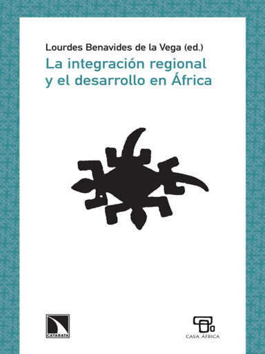 Portada del libro «La integración regional y el desarrollo en África.», de Benavides de la Vega Lourdes