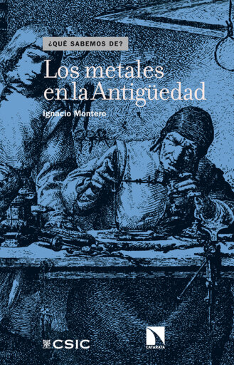 Portada del libro «Los metales en la Antigüedad.», de Ignacio Montero Ruíz