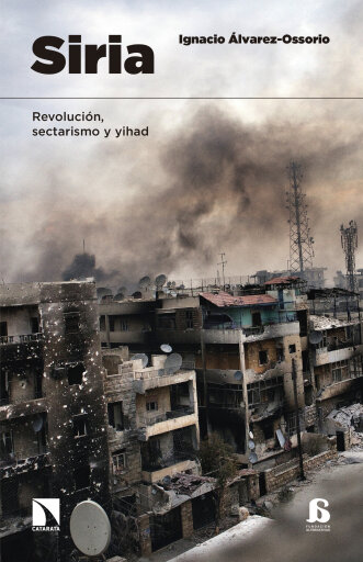 Portada del libro «Siria. Revolución, sectarismo y yihad», de Ignacio Álvarez Osorio