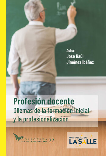 Profesión docente. Dilemas de la formación inicial y la profesionalización