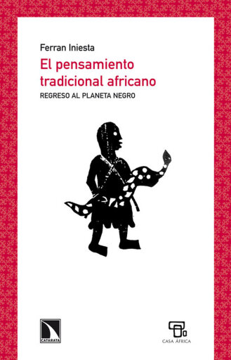Portada del libro «El pensamiento tradicional africano. Regreso al planeta negro», de Iniesta Ferran