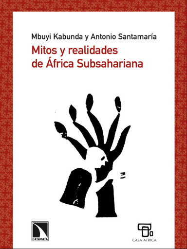 Portada del libro «Mitos y realidades de África Subsahariana.», de Mbuyi Kabunda, Antonio Santamaría