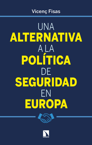 Una alternativa a la política de seguridad en Europa.