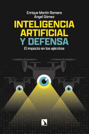 Inteligencia artificial y defensa. El impacto en los ejércitos