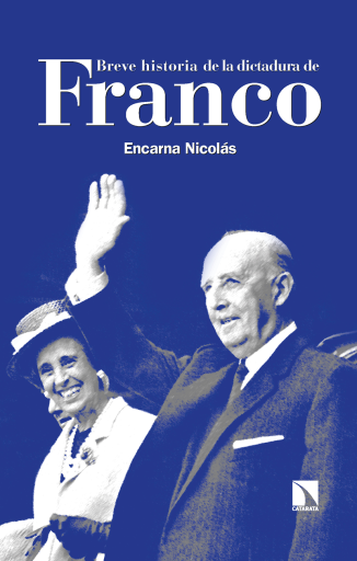 Portada del libro «Breve historia de la dictadura de Franco», de Encarna Nicolás