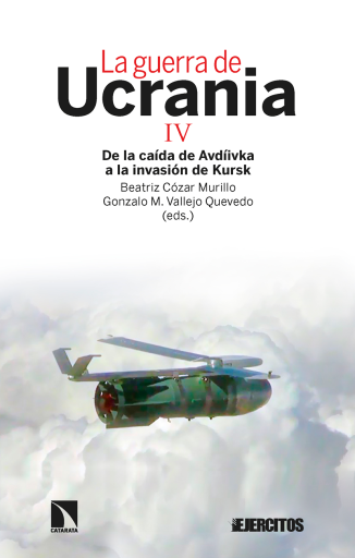 La guerra de Ucrania IV. De la caída de Avdíivka a la invasión de Kursk