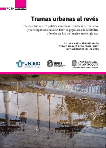 Tramas urbanas al revés: intercambios entre políticas públicas, prácticas de turismo y participación social en barrios populares de Medellín y favelas de Río de Janeiro en el siglo XXI