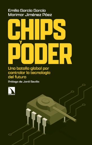 Chips poder. Una batalla global por controlar la tecnología del futuro