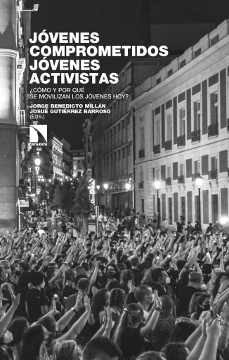 Jóvenes comprometidos, jóvenes activistas. ¿Cómo y por qué los jóvenes se movilizan hoy?