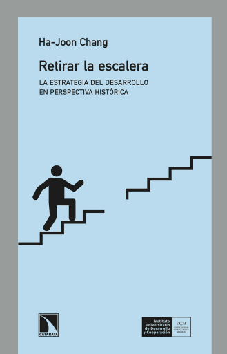 Portada del libro «Retirar la escalera», de Ha-Joon Chang
