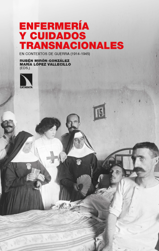Enfermería y cuidados transnacionales en contextos de guerra (1914-1945).