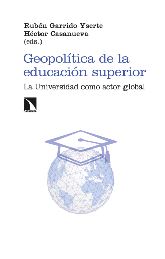 Geopolítica de la educación superior. La Universidad como actor global