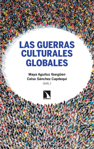 Portada del libro «Las guerras culturales globales.», de Maya Aguiluz Ibargüen, Celso Sánchez Capdequi