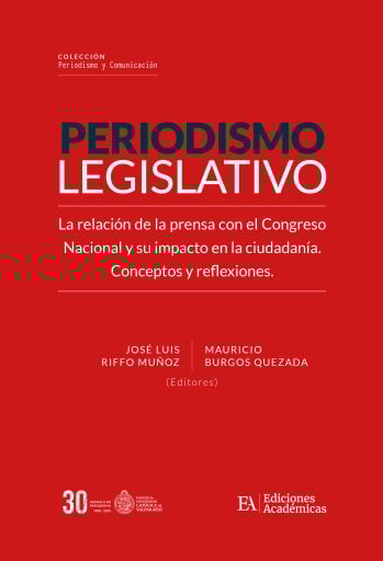 Periodismo legislativo. La relación de la prensa con el Congreso Nacional y su impacto en la ciudadanía. Conceptos y reflexiones.