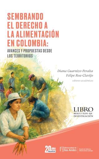 Sembrando el derecho a la alimentación en Colombia: avances y propuestas desde los territorios.